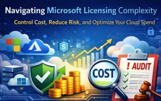 Navigating Microsoft Licensing Complexity: Control Cost, Reduce Risk, and Optimize Your Cloud Spend